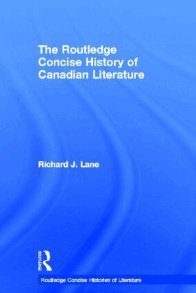 Richard J. Lane - Routledge Concise History of Canadian Literature, Inbunden