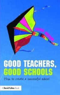 bokomslag Good Teachers, Good Schools