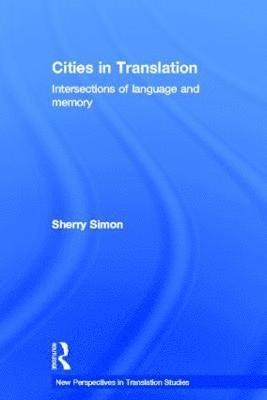 Sherry Simon - Cities in Translation, Inbunden