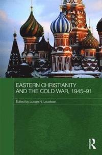 bokomslag Eastern Christianity and the Cold War, 1945-91