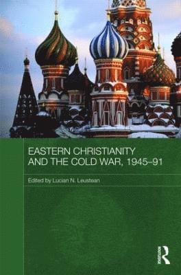 Eastern Christianity and the Cold War, 1945-91 1
