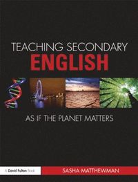 bokomslag Teaching Secondary English as if the Planet Matters