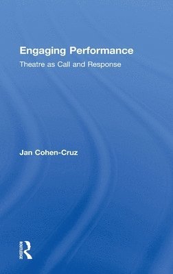 Jan Cohen-Cruz, USA) Cohen-Cruz, Jan (Syracuse University - Engaging Performance, Inbunden