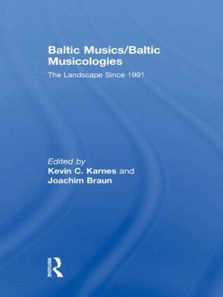 Kevin C Karnes, Joachim Braun - Baltic Musics/Baltic Musicologies, Inbunden