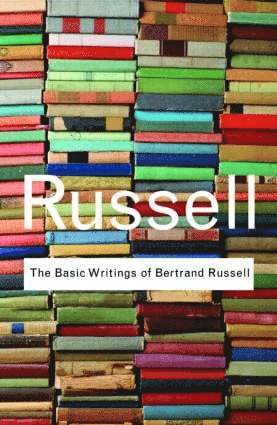 Basic Writings of Bertrand Russell