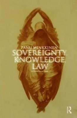 Panu Minkkinen, UK) Minkkinen, Panu (University of Leicester - Sovereignty, Knowledge, Law, Inbunden