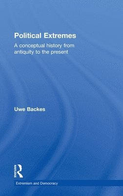 Uwe Backes, Germany) Backes, Uwe (Dresden University of Technology - Political Extremes, Inbunden