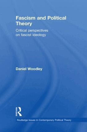 Daniel Woodley - Fascism and Political Theory, Inbunden