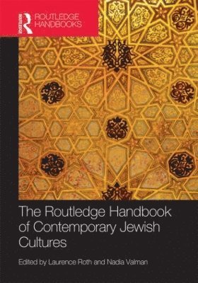 Nadia Valman, Laurence Roth, UK) Valman, Nadia (Queen Mary, University of London, USA) Roth, Laurence (Susquehanna University - Routledge Handbook of Contemporary Jewish Cultures, Inbunden