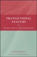 bokomslag Transactional Analysis: 100 Key Points and Techniques