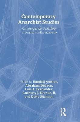 Randall Amster, Abraham DeLeon, Luis Fernandez, Anthony J. Nocella, II, Deric Shannon, USA) DeLeon, Abraham (University of Connecticut, USA) Fernandez, Luis (Northern Arizona University, USA) Nocella, II, Anthony J. (Syracuse University, USA) Shannon, Deric (University of Connecticut - Contemporary Anarchist Studies, Inbunden