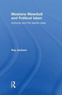 bokomslag Mawlana Mawdudi and Political Islam