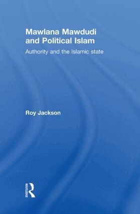 Roy Jackson - Mawlana Mawdudi and Political Islam, Inbunden