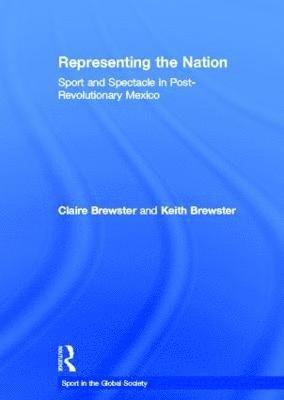 Claire Brewster, Keith Brewster, UK) Brewster, Claire (University of Newcastle-upon-Tyne, UK) Brewster, Keith (University of Newcastle-upon-Tyne - Representing the Nation, Inbunden