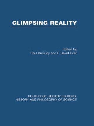 Paul & F David Buckley & Peat - Glimpsing Reality, Inbunden