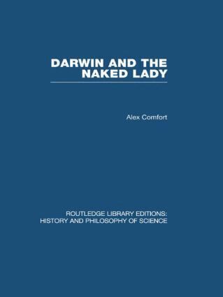 Alex Comfort - Darwin and the Naked Lady, Inbunden