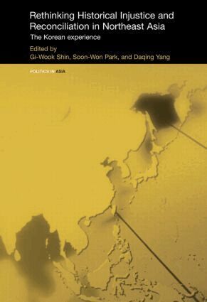 Gi-Wook Shin, Soon-Won Park, Daqing Yang - Rethinking Historical Injustice and Reconciliation in Northeast Asia, Häftad