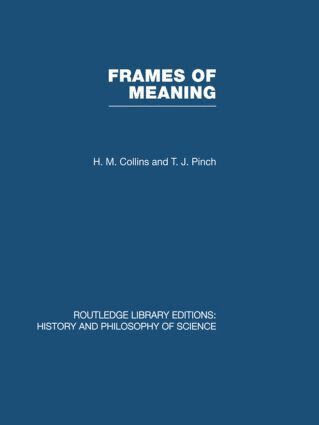 HM Collins, TJ Pinch - Frames of Meaning, Inbunden