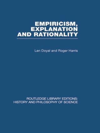 Len Doyal, Roger Harris - Empiricism, Explanation and Rationality, Inbunden