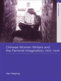 bokomslag Chinese Women Writers and the Feminist Imagination, 1905-1948