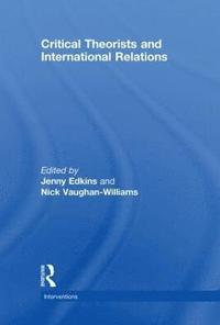 bokomslag Critical Theorists and International Relations