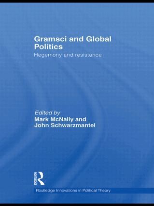 Mark McNally, John Schwarzmantel - Gramsci and Global Politics, Inbunden