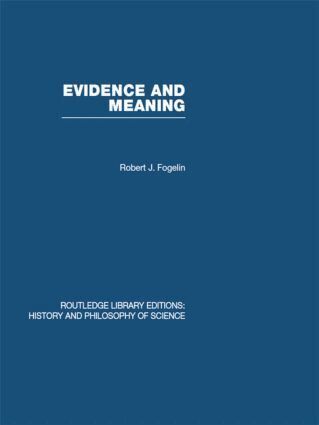 Robert J Fogelin - Evidence and Meaning, Inbunden