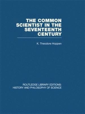 The Common Scientist of the Seventeenth Century 1