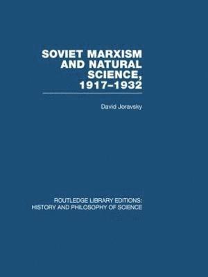 David Joravsky - Soviet Marxism and Natural Science, Inbunden