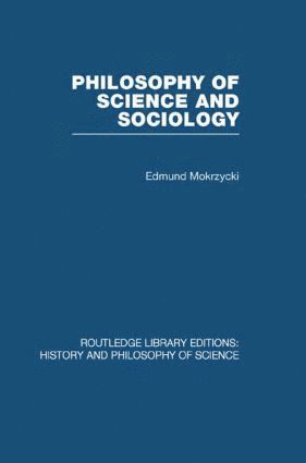 Edmund Mokrzycki - Philosophy of Science and Sociology, Inbunden