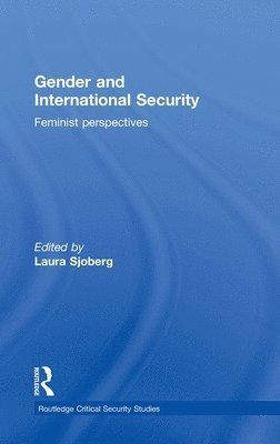 Laura Sjoberg, USA) Sjoberg, Laura (University of Florida, FL - Gender and International Security, Inbunden