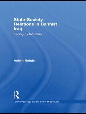 State-Society Relations in Ba'thist Iraq 1