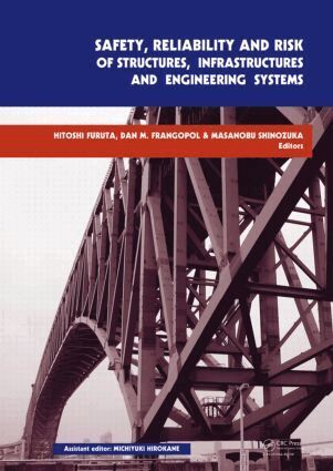 Hitoshi Furuta, Dan Frangopol, Masanobu Shinozuka - Safety, Reliability and Risk of Structures, Infrastructures and Engineering Systems, Inbunden