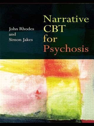 John Rhodes, Simon Jakes - Narrative CBT for Psychosis, Häftad