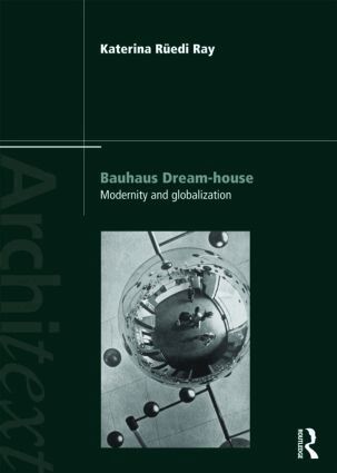 Katerina Rüedi Ray - Bauhaus Dream-house, Häftad