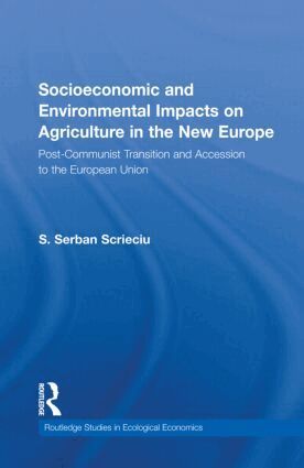 Serban Scrieciu - Socioeconomic and Environmental Impacts on Agriculture in the New Europe, Inbunden