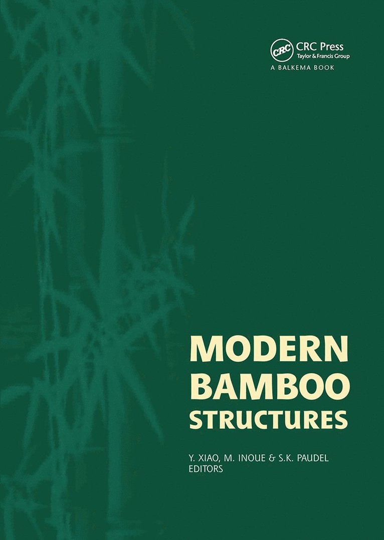 Yan Xiao, Masafumi Inoue, Shyam K. Paudel, Japan) Inoue, Masafumi (Department of Architectural Engineering, Oita University, Oita, China) Paudel, Shyam K. (International Network for Bamboo and Rattan, Beijing - Modern Bamboo Structures, Inbunden