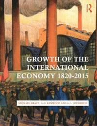 bokomslag Growth of the International Economy, 1820-2015