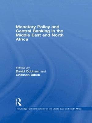 Monetary Policy and Central Banking in the Middle East and North Africa 1