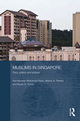 Kamaludeen Mohamed Nasir, Alexius A. Pereira, Bryan S. Turner - Muslims in Singapore, Inbunden