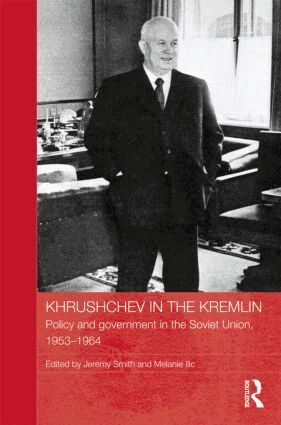 Jeremy Smith, Melanie Ilic - Khrushchev in the Kremlin, Inbunden