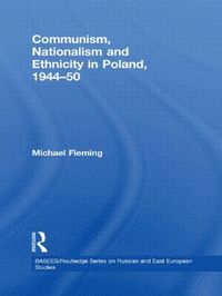 bokomslag Communism, Nationalism and Ethnicity in Poland, 1944-1950