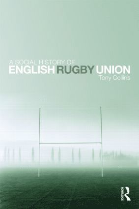 A Social History of English Rugby Union 1