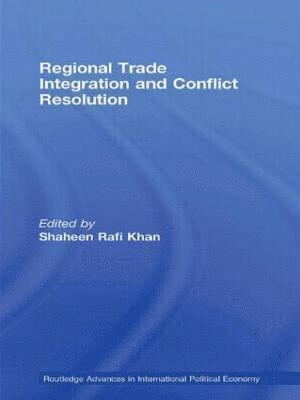 Regional Trade Integration and Conflict Resolution 1