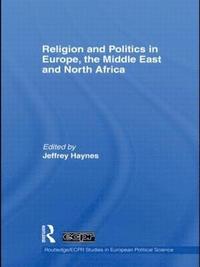 bokomslag Religion and Politics in Europe, the Middle East and North Africa