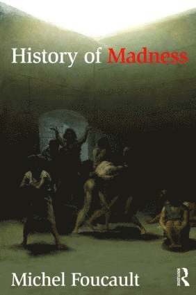 Michel Foucault, UK) Khalfa, Jean (Trinity College Cambridge, Jean Khalfa - History of Madness, Häftad
