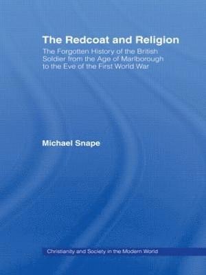 Michael Snape, UK) Snape, Michael (University of Birmingham - Redcoat and Religion, Häftad