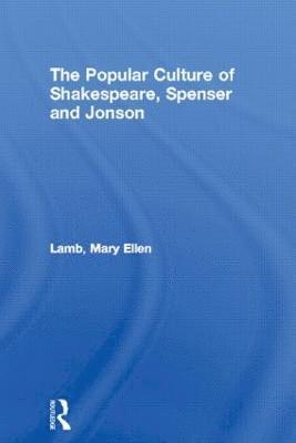 Mary Ellen Lamb, USA) Lamb, Mary Ellen (Southern Illinois University, Carbondale - Popular Culture of Shakespeare, Spenser and Jonson, Häftad