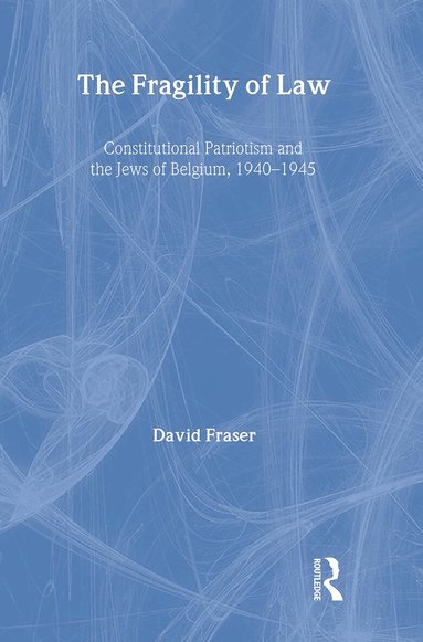 David Fraser - Fragility of Law, Inbunden