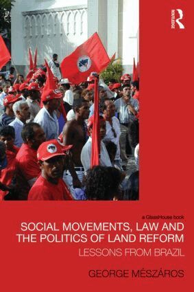 George Meszaros - Social Movements, Law and the Politics of Land Reform, Inbunden